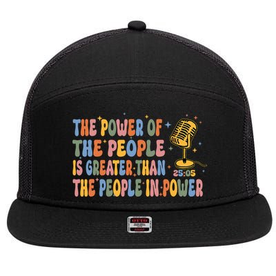 The People Of Power Is Greater Than The People In Power 7 Panel Mesh Trucker Snapback Hat