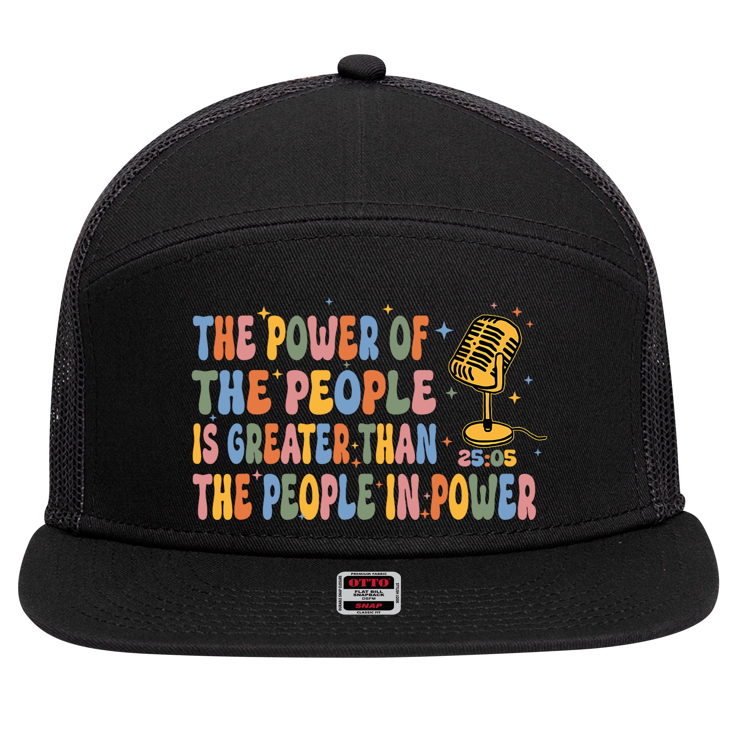 The People Of Power Is Greater Than The People In Power 7 Panel Mesh Trucker Snapback Hat