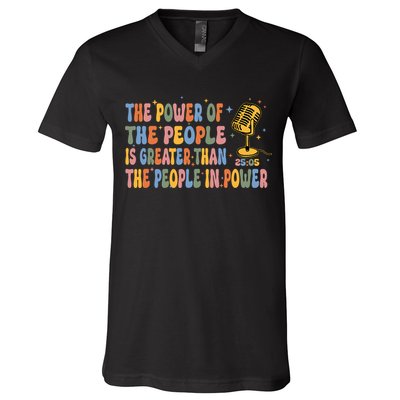 The People Of Power Is Greater Than The People In Power V-Neck T-Shirt