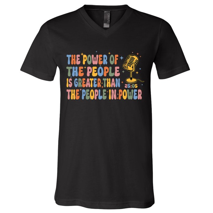 The People Of Power Is Greater Than The People In Power V-Neck T-Shirt