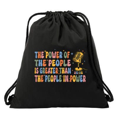 The People Of Power Is Greater Than The People In Power Drawstring Bag