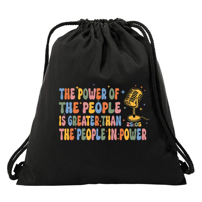 The People Of Power Is Greater Than The People In Power Drawstring Bag