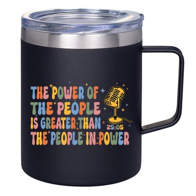 The People Of Power Is Greater Than The People In Power 12oz Stainless Steel Coffee Mug