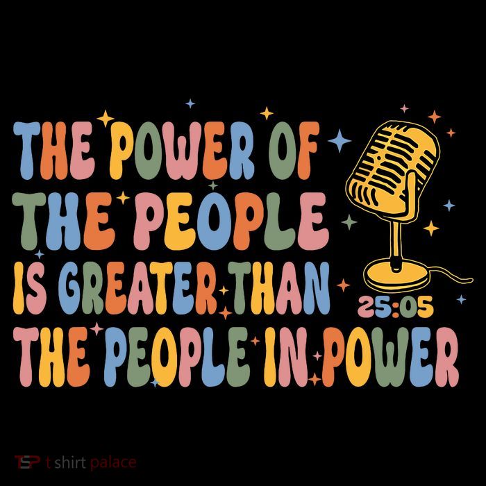 The People Of Power Is Greater Than The People In Power Premium T-Shirt