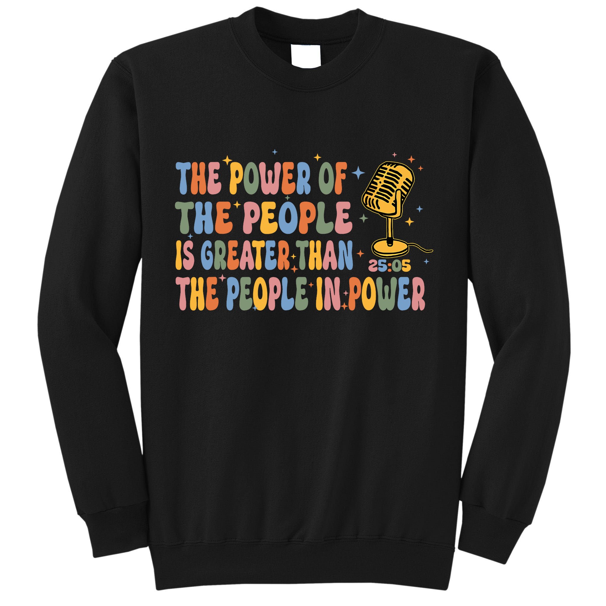 The People Of Power Is Greater Than The People In Power Tall Sweatshirt