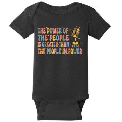 The People Of Power Is Greater Than The People In Power Baby Bodysuit