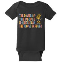 The People Of Power Is Greater Than The People In Power Baby Bodysuit
