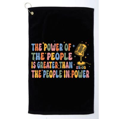 The People Of Power Is Greater Than The People In Power Golf Towel