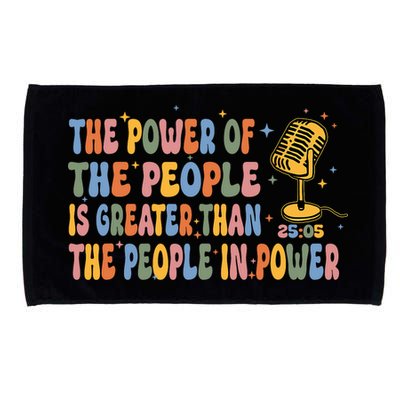 The People Of Power Is Greater Than The People In Power Microfiber Hand Towel