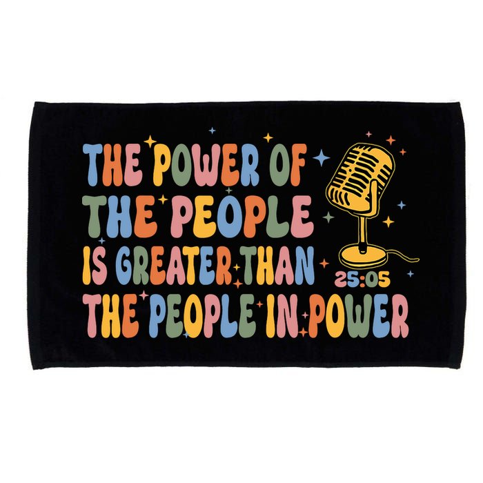 The People Of Power Is Greater Than The People In Power Microfiber Hand Towel