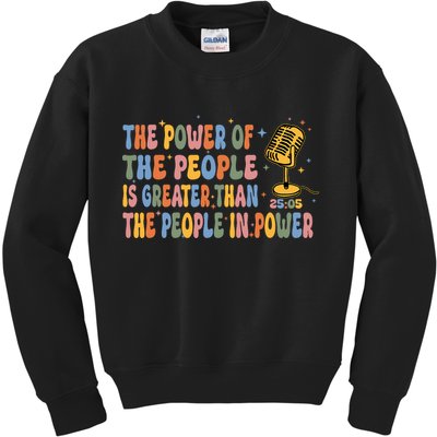 The People Of Power Is Greater Than The People In Power Kids Sweatshirt