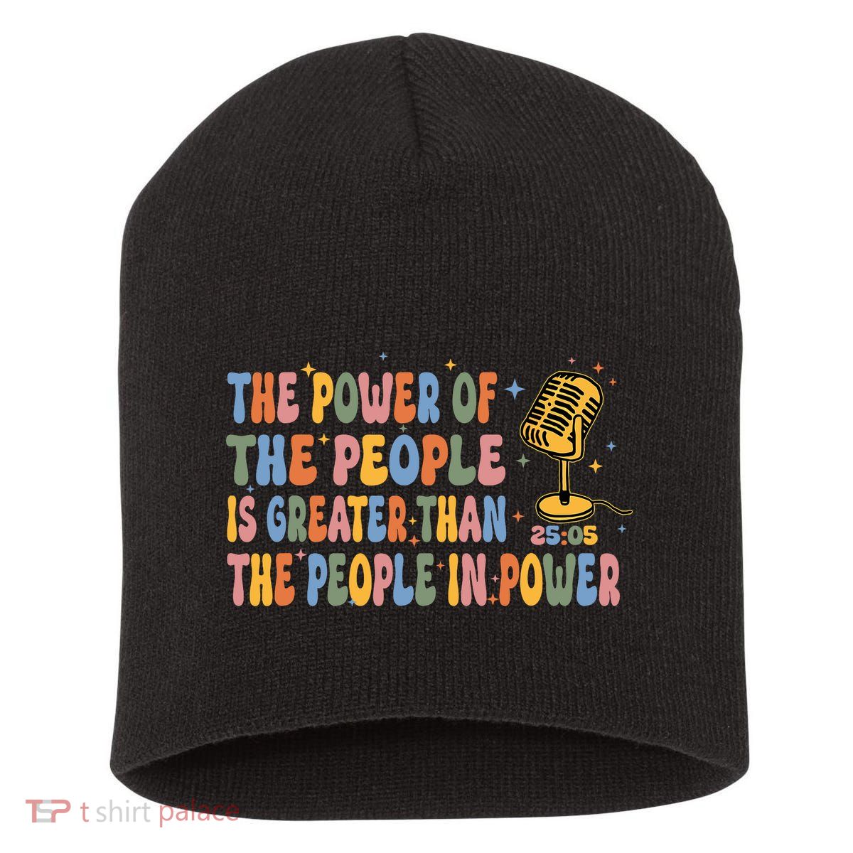The People Of Power Is Greater Than The People In Power Short Acrylic Beanie