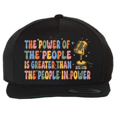 The People Of Power Is Greater Than The People In Power Wool Snapback Cap