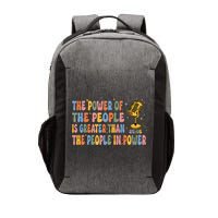 The People Of Power Is Greater Than The People In Power Vector Backpack