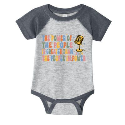 The People Of Power Is Greater Than The People In Power Infant Baby Jersey Bodysuit