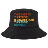 The People Of Power Is Greater Than The People In Power Cool Comfort Performance Bucket Hat