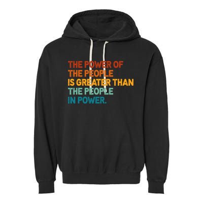 The People Of Power Is Greater Than The People In Power Garment-Dyed Fleece Hoodie