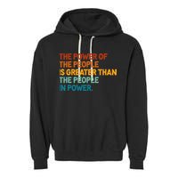 The People Of Power Is Greater Than The People In Power Garment-Dyed Fleece Hoodie