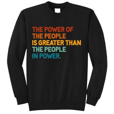 The People Of Power Is Greater Than The People In Power Sweatshirt