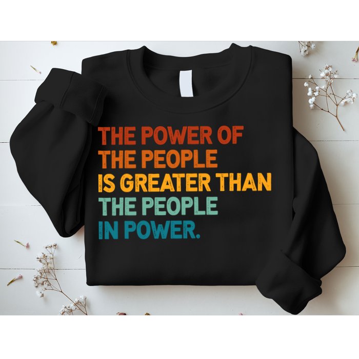 The People Of Power Is Greater Than The People In Power Sweatshirt