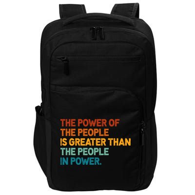 The People Of Power Is Greater Than The People In Power Impact Tech Backpack