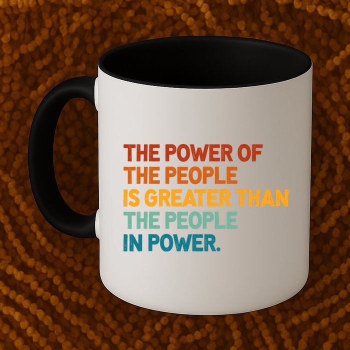 The People Of Power Is Greater Than The People In Power Mug