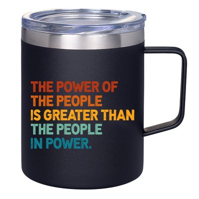 The People Of Power Is Greater Than The People In Power 12oz Stainless Steel Coffee Mug