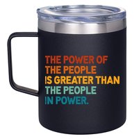 The People Of Power Is Greater Than The People In Power 12oz Stainless Steel Coffee Mug