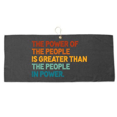 The People Of Power Is Greater Than The People In Power Large Microfiber Waffle Golf Towel