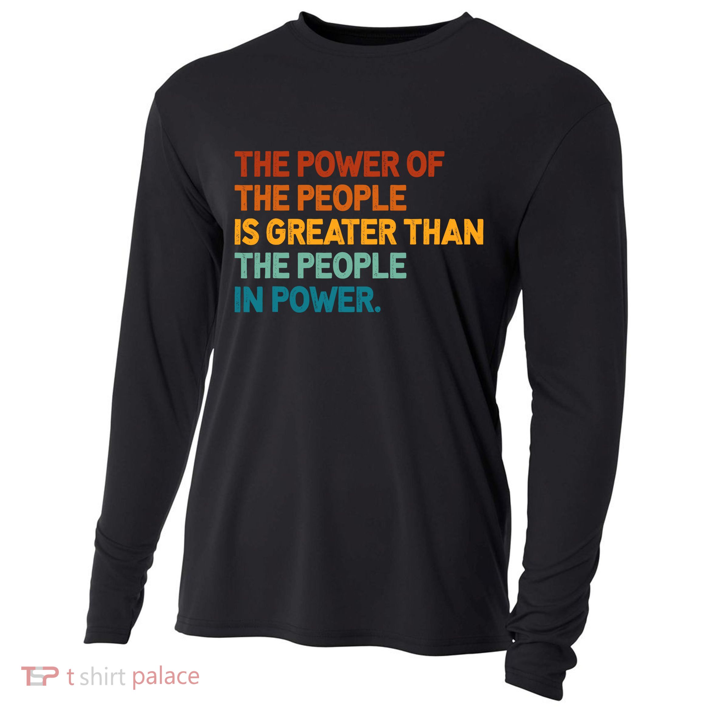 The People Of Power Is Greater Than The People In Power Cooling Performance Long Sleeve Crew