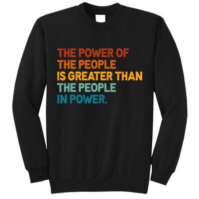 The People Of Power Is Greater Than The People In Power Tall Sweatshirt