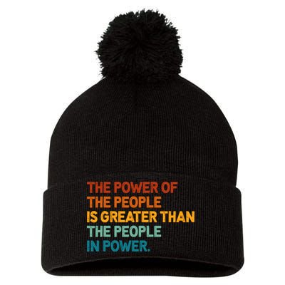 The People Of Power Is Greater Than The People In Power Pom Pom 12in Knit Beanie