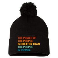 The People Of Power Is Greater Than The People In Power Pom Pom 12in Knit Beanie
