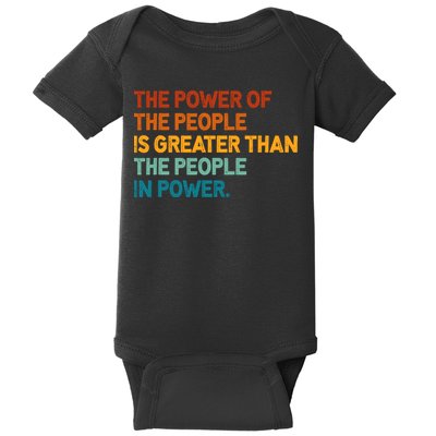The People Of Power Is Greater Than The People In Power Baby Bodysuit