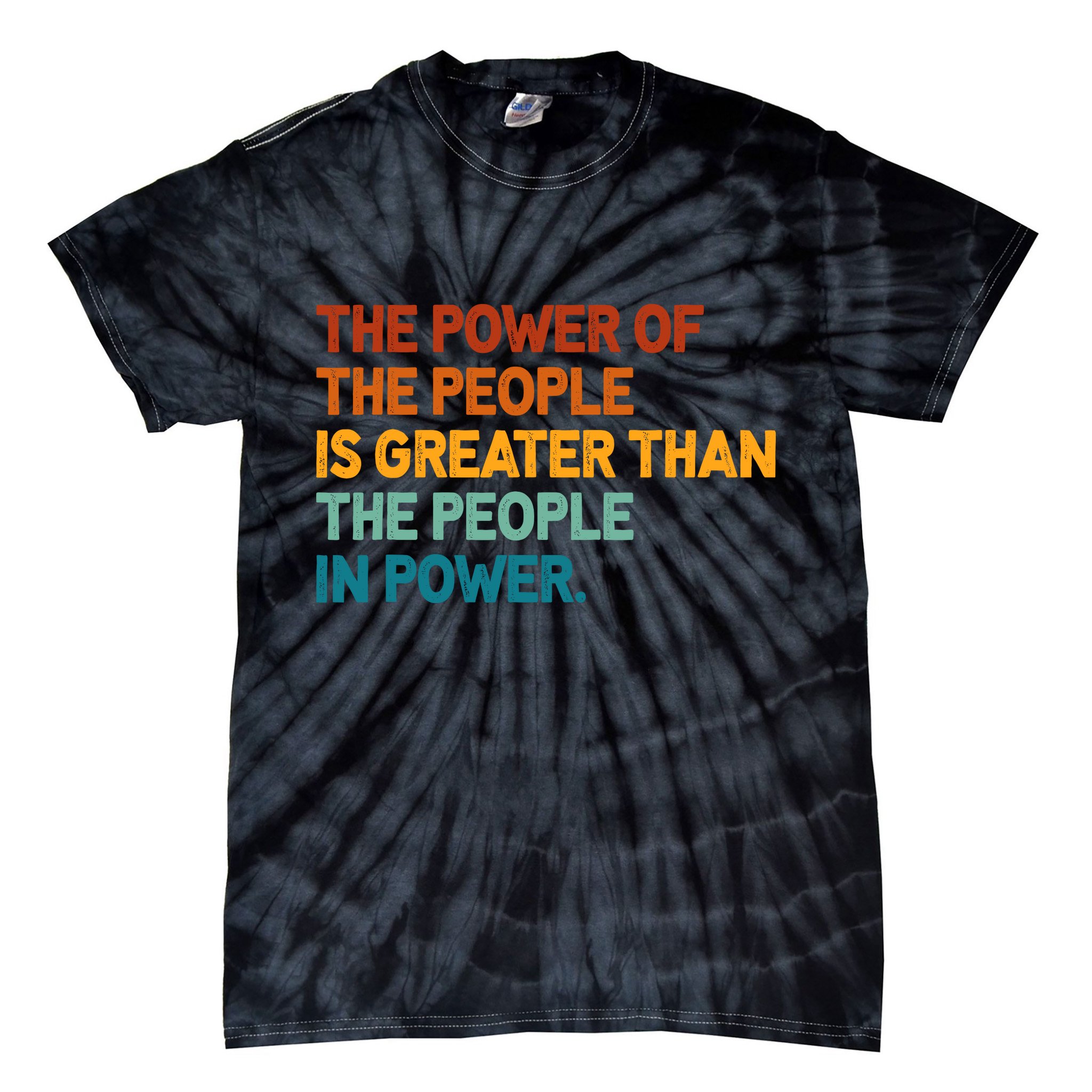The People Of Power Is Greater Than The People In Power Tie-Dye T-Shirt