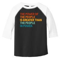 The People Of Power Is Greater Than The People In Power Toddler Fine Jersey T-Shirt