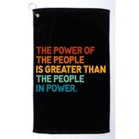 The People Of Power Is Greater Than The People In Power Golf Towel