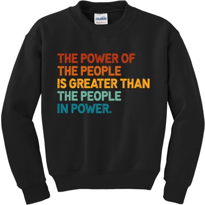 The People Of Power Is Greater Than The People In Power Kids Sweatshirt