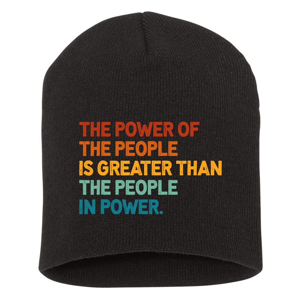 The People Of Power Is Greater Than The People In Power Short Acrylic Beanie