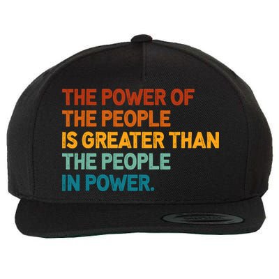 The People Of Power Is Greater Than The People In Power Wool Snapback Cap