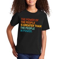 The People Of Power Is Greater Than The People In Power Kids T-Shirt