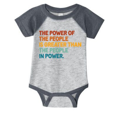 The People Of Power Is Greater Than The People In Power Infant Baby Jersey Bodysuit