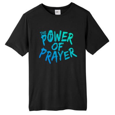 The Power Of Prayer Cool Gift National Day Of Prayer Event Gift Cute Gift Tall Fusion ChromaSoft Performance T-Shirt