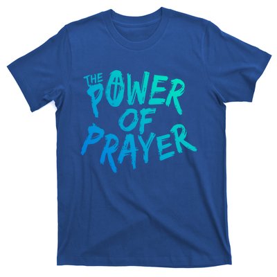 The Power Of Prayer Cool Gift National Day Of Prayer Event Gift Cute Gift T-Shirt