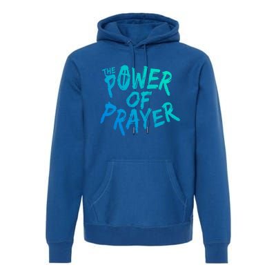 The Power Of Prayer Cool Gift National Day Of Prayer Event Gift Cute Gift Premium Hoodie