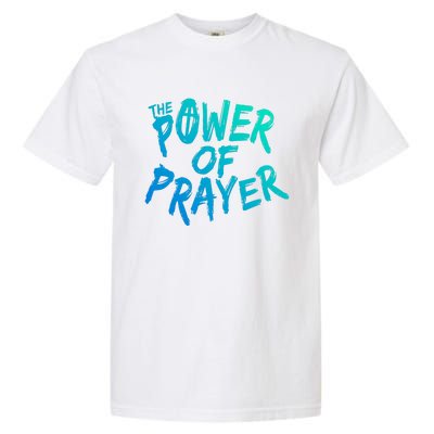 The Power Of Prayer Cool Gift National Day Of Prayer Event Gift Cute Gift Garment-Dyed Heavyweight T-Shirt