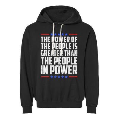  The Power Of The People Is Greater Than The People In Power V-Neck Garment-Dyed Fleece Hoodie