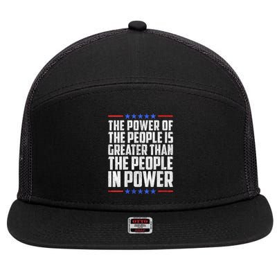  The Power Of The People Is Greater Than The People In Power V-Neck 7 Panel Mesh Trucker Snapback Hat