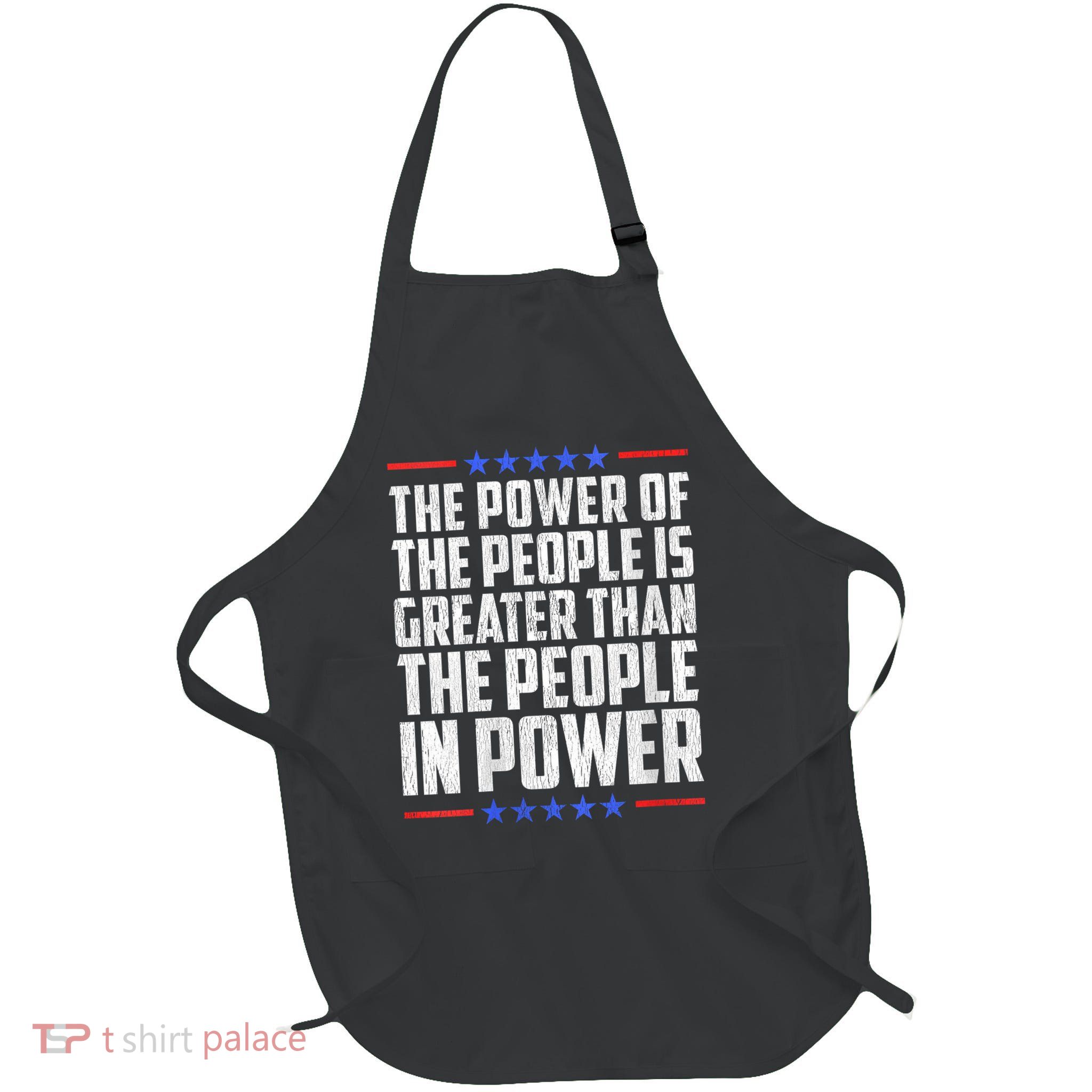  The Power Of The People Is Greater Than The People In Power V-Neck Apron
