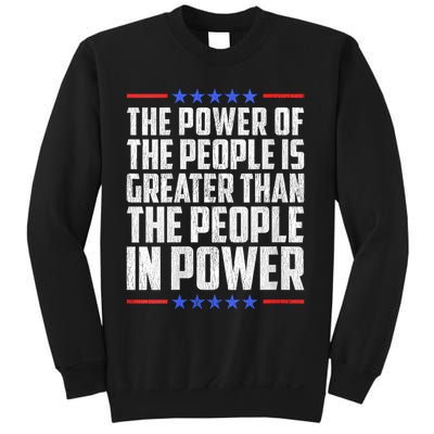  The Power Of The People Is Greater Than The People In Power V-Neck Sweatshirt